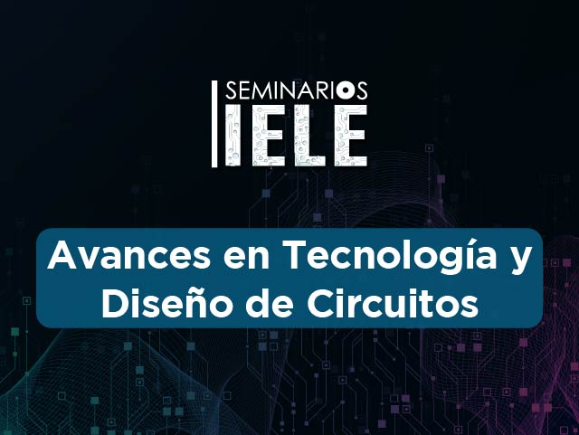 seminario avances en tecnología y diseño de circuitos
